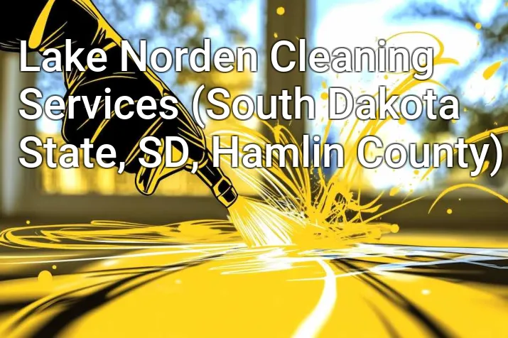 Lake Norden Cleaning Services (South Dakota State, SD, Hamlin County)