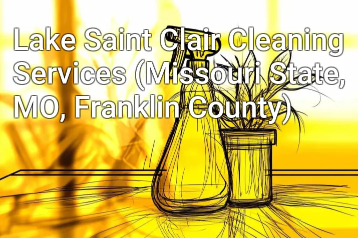 Lake Saint Clair Cleaning Services (Missouri State, MO, Franklin County)