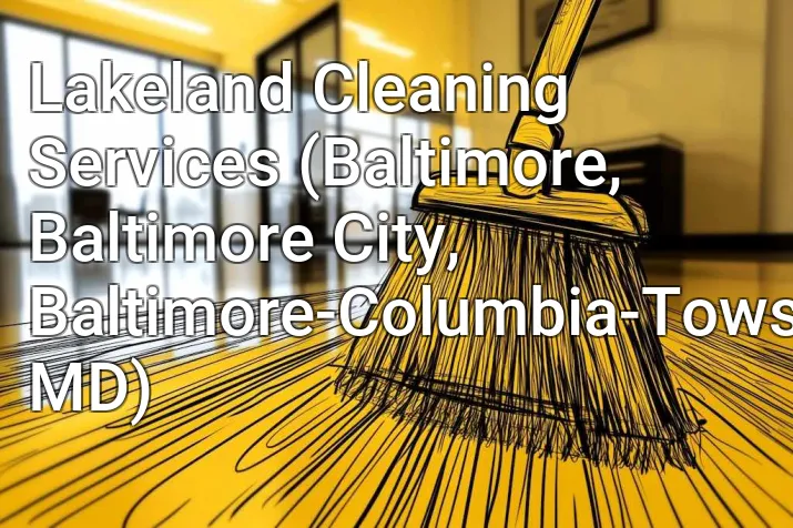 Lakeland Cleaning Services (Baltimore, Baltimore City, Baltimore-Columbia-Towson, MD)