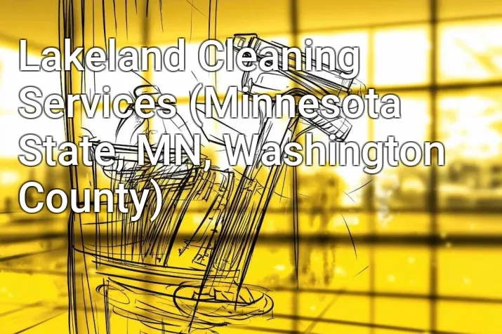Lakeland Cleaning Services (Minnesota State, MN, Washington County)