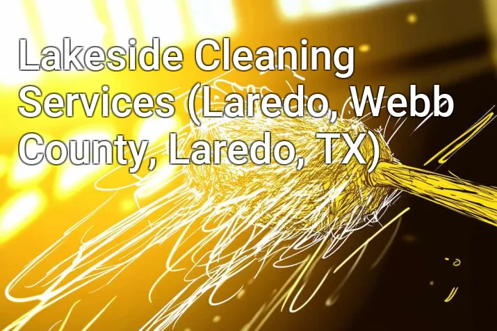 Lakeside Cleaning Services (Laredo, Webb County, Laredo, TX)