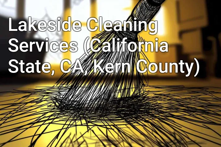 Lakeside Cleaning Services (California State, CA, Kern County)