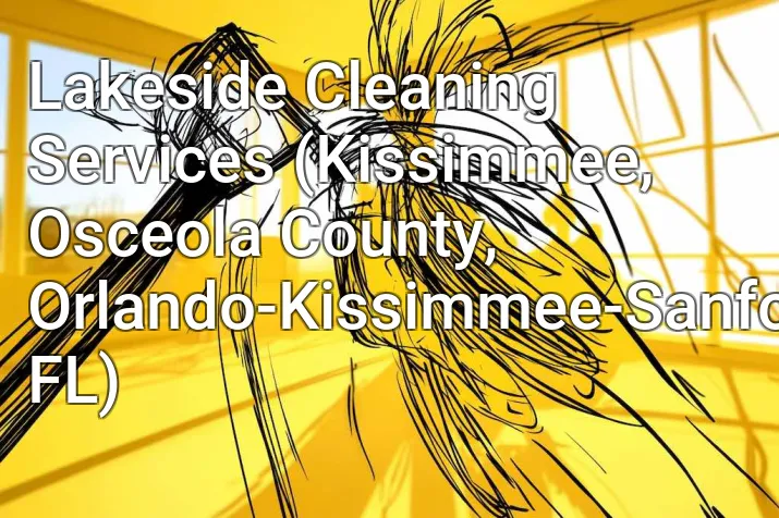 Lakeside Cleaning Services (Kissimmee, Osceola County, Orlando-Kissimmee-Sanford, FL)