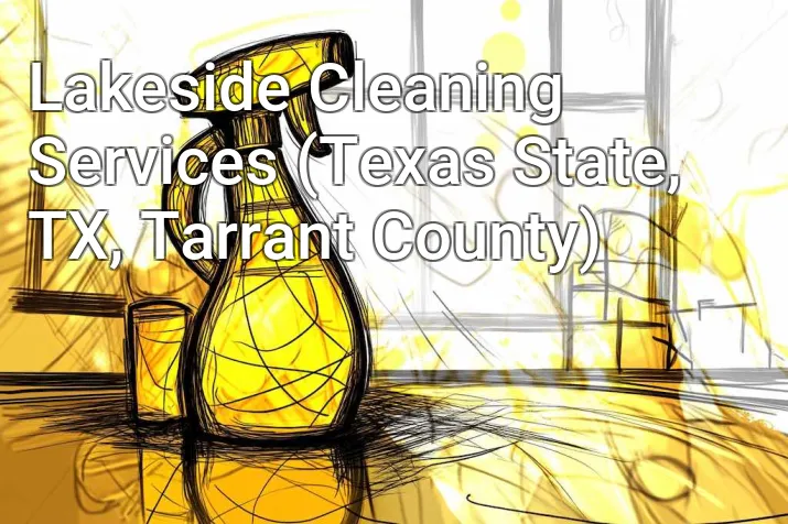 Lakeside Cleaning Services (Texas State, TX, Tarrant County)