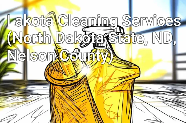 Lakota Cleaning Services (North Dakota State, ND, Nelson County)