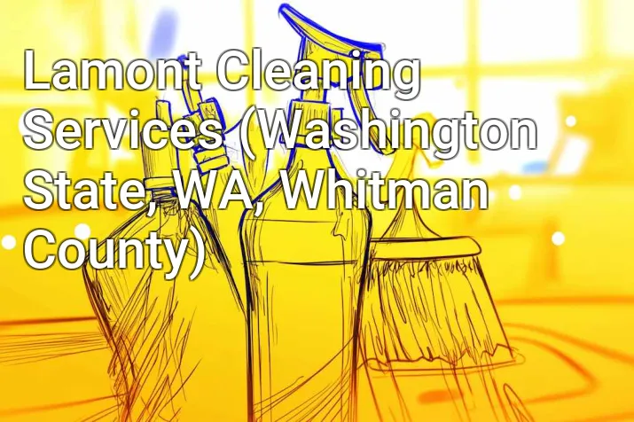 Lamont Cleaning Services (Washington State, WA, Whitman County)