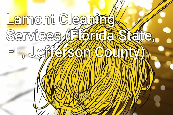 Lamont Cleaning Services (Florida State, FL, Jefferson County)