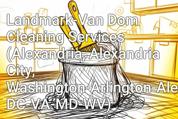 Landmark-Van Dom Cleaning Services (Alexandria, Alexandria City, Washington-Arlington-Alexandria, DC-VA-MD-WV)