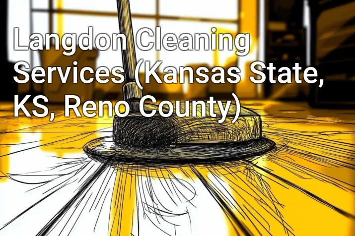 Langdon Cleaning Services (Kansas State, KS, Reno County)