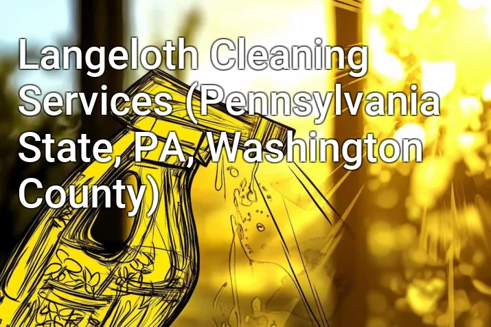 Langeloth Cleaning Services (Pennsylvania State, PA, Washington County)