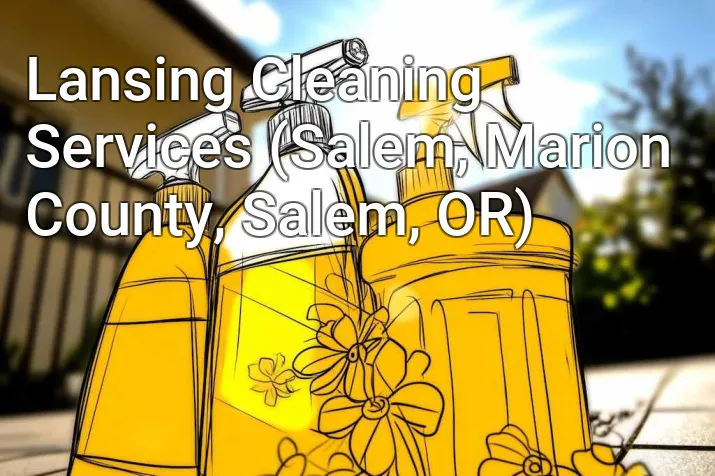 Lansing Cleaning Services (Salem, Marion County, Salem, OR)