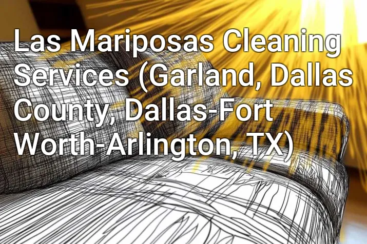 Las Mariposas Cleaning Services (Garland, Dallas County, Dallas-Fort Worth-Arlington, TX)