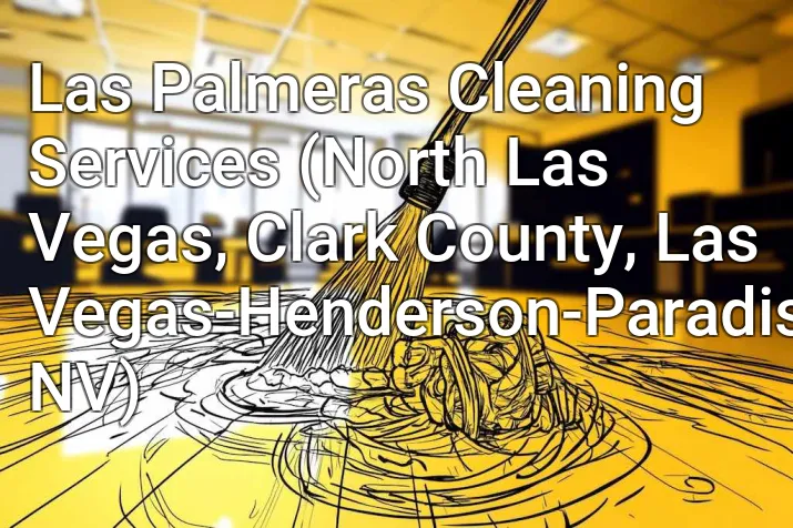 Las Palmeras Cleaning Services (North Las Vegas, Clark County, Las Vegas-Henderson-Paradise, NV)