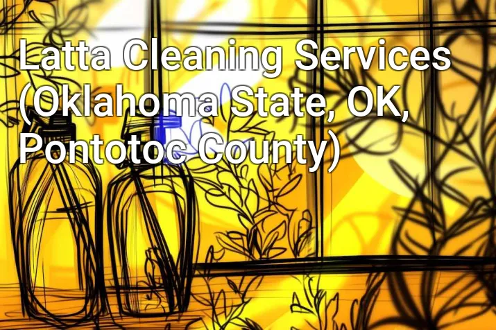 Latta Cleaning Services (Oklahoma State, OK, Pontotoc County)