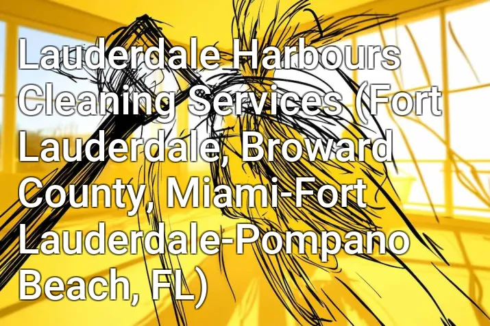 Lauderdale Harbours Cleaning Services (Fort Lauderdale, Broward County, Miami-Fort Lauderdale-Pompano Beach, FL)