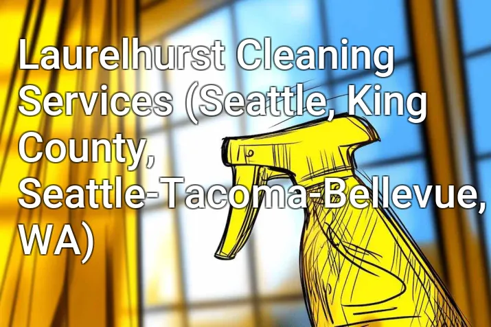 Laurelhurst Cleaning Services (Seattle, King County, Seattle-Tacoma-Bellevue, WA)