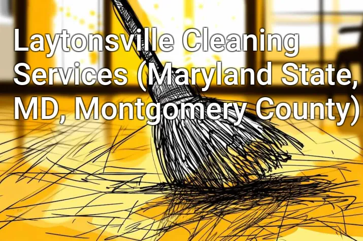 Laytonsville Cleaning Services (Maryland State, MD, Montgomery County)