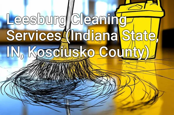 Leesburg Cleaning Services (Indiana State, IN, Kosciusko County)