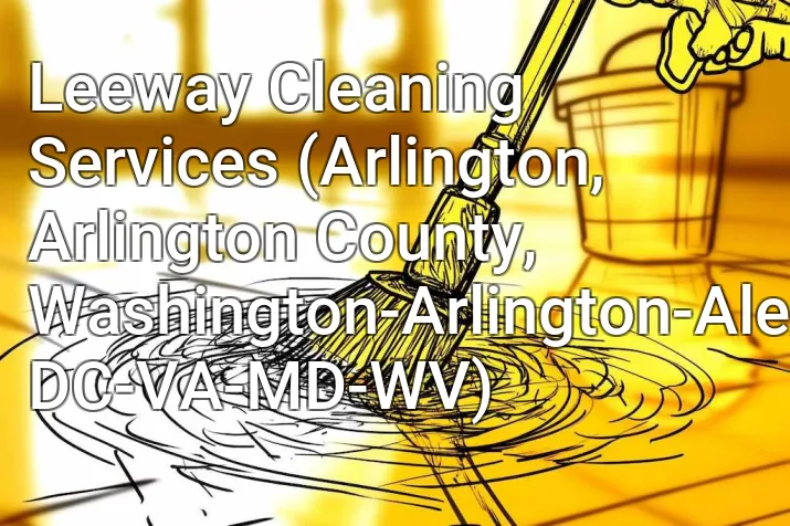 Leeway Cleaning Services (Arlington, Arlington County, Washington-Arlington-Alexandria, DC-VA-MD-WV)