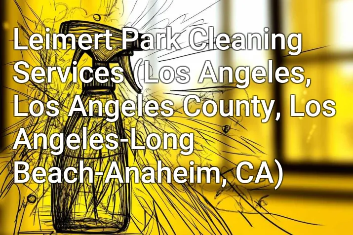 Leimert Park Cleaning Services (Los Angeles, Los Angeles County, Los Angeles-Long Beach-Anaheim, CA)