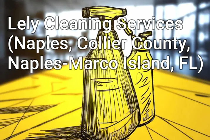 Lely Cleaning Services (Naples, Collier County, Naples-Marco Island, FL)