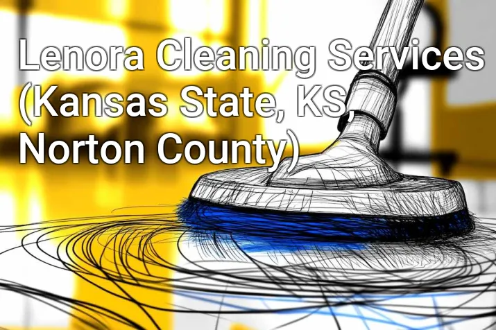 Lenora Cleaning Services (Kansas State, KS, Norton County)