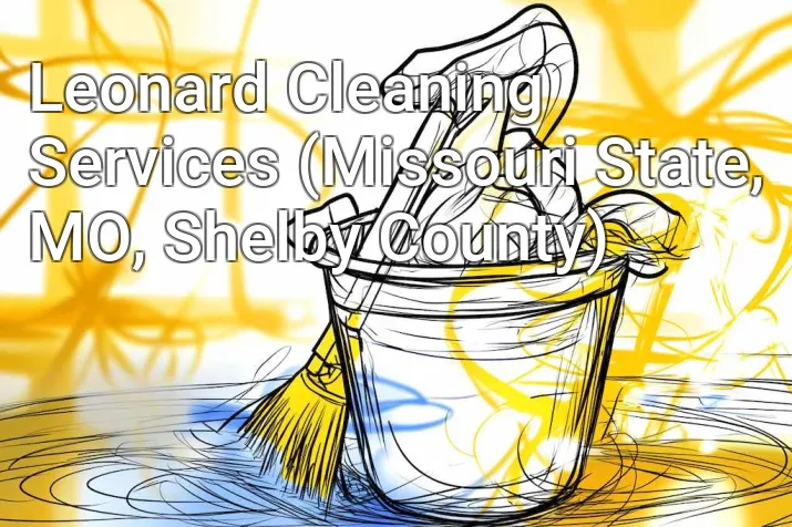 Leonard Cleaning Services (Missouri State, MO, Shelby County)