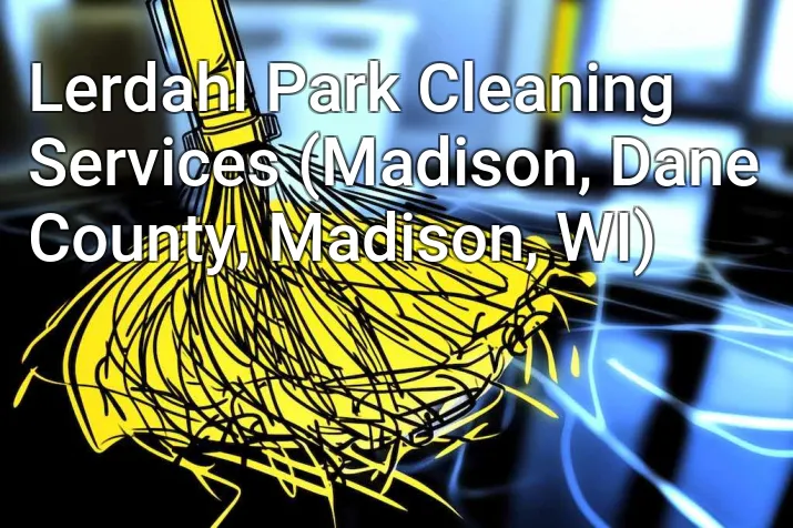 Lerdahl Park Cleaning Services (Madison, Dane County, Madison, WI)