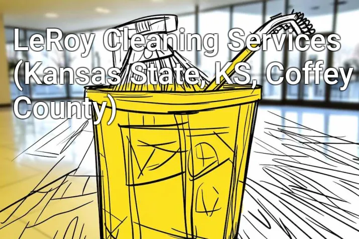LeRoy Cleaning Services (Kansas State, KS, Coffey County)