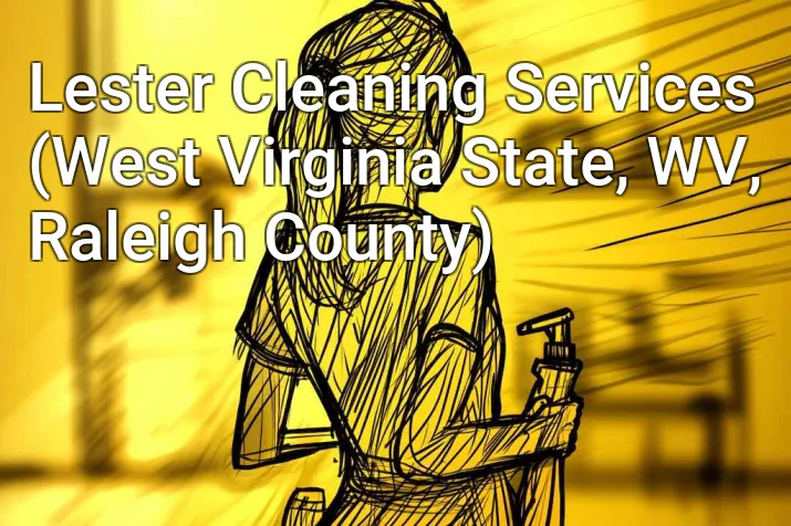Lester Cleaning Services (West Virginia State, WV, Raleigh County)