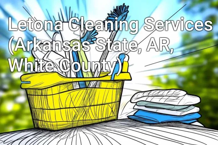 Letona Cleaning Services (Arkansas State, AR, White County)