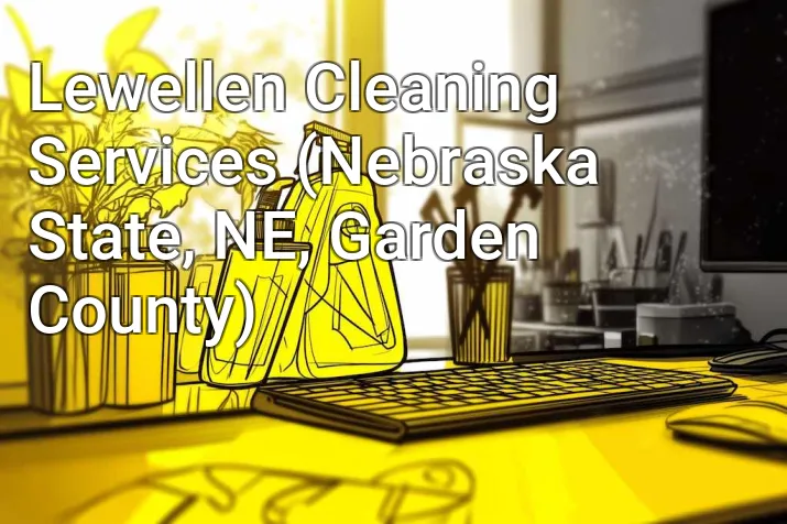 Lewellen Cleaning Services (Nebraska State, NE, Garden County)