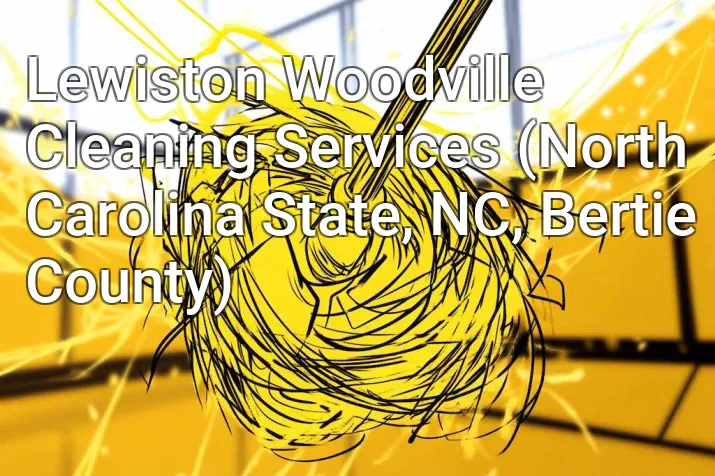 Lewiston Woodville Cleaning Services (North Carolina State, NC, Bertie County)