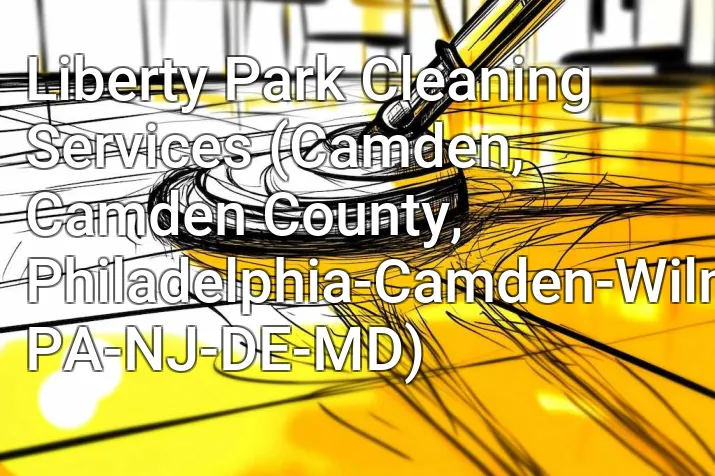 Liberty Park Cleaning Services (Camden, Camden County, Philadelphia-Camden-Wilmington, PA-NJ-DE-MD)