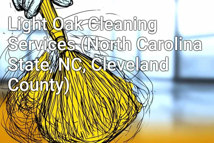 Light Oak Cleaning Services (North Carolina State, NC, Cleveland County)