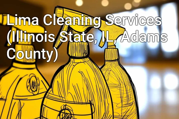 Lima Cleaning Services (Illinois State, IL, Adams County)