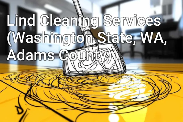 Lind Cleaning Services (Washington State, WA, Adams County)