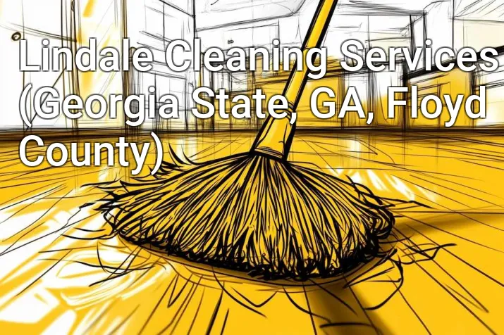 Lindale Cleaning Services (Georgia State, GA, Floyd County)