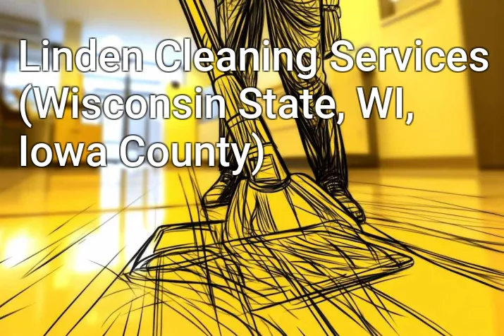 Linden Cleaning Services (Wisconsin State, WI, Iowa County)