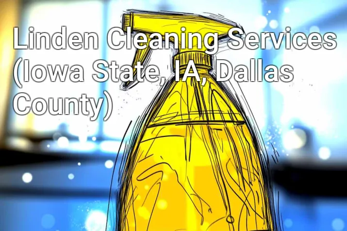 Linden Cleaning Services (Iowa State, IA, Dallas County)