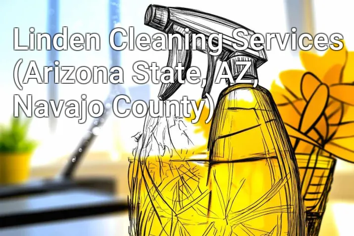 Linden Cleaning Services (Arizona State, AZ, Navajo County)