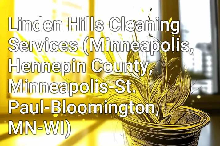Linden Hills Cleaning Services (Minneapolis, Hennepin County, Minneapolis-St. Paul-Bloomington, MN-WI)