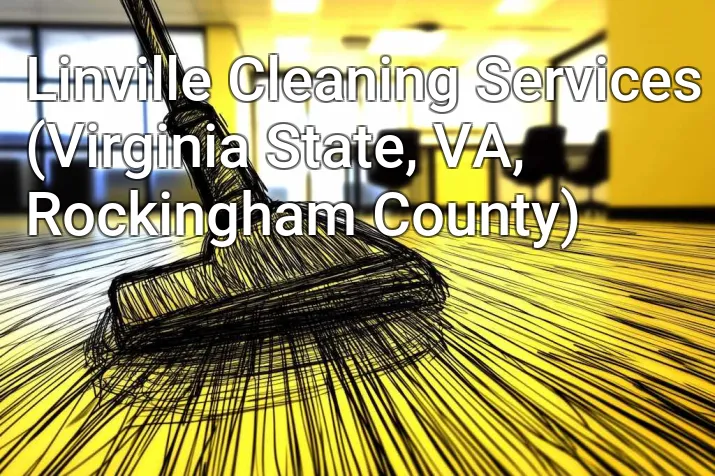 Linville Cleaning Services (Virginia State, VA, Rockingham County)