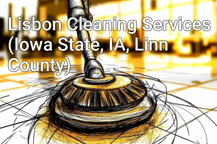Lisbon Cleaning Services (Iowa State, IA, Linn County)