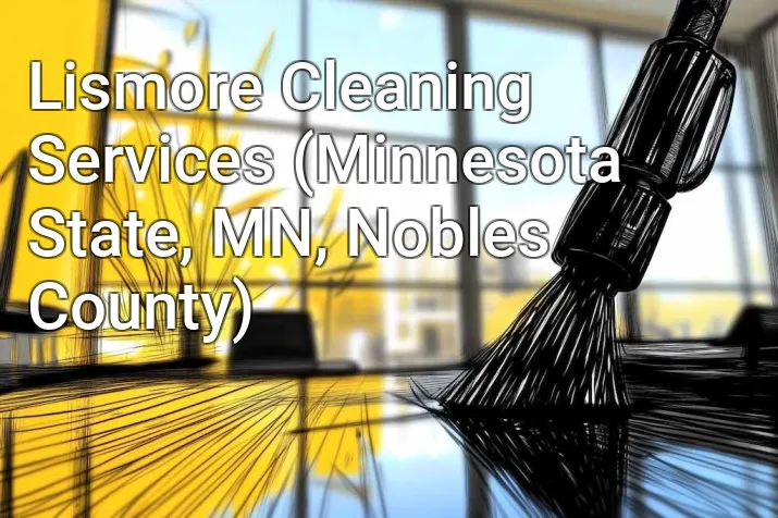 Lismore Cleaning Services (Minnesota State, MN, Nobles County)