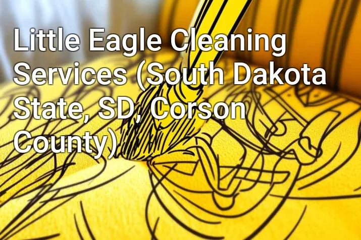 Little Eagle Cleaning Services (South Dakota State, SD, Corson County)