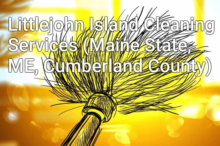 Littlejohn Island Cleaning Services (Maine State, ME, Cumberland County)
