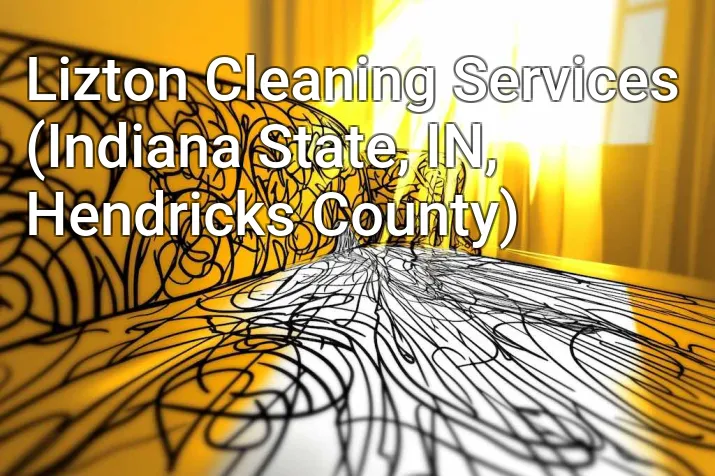 Lizton Cleaning Services (Indiana State, IN, Hendricks County)