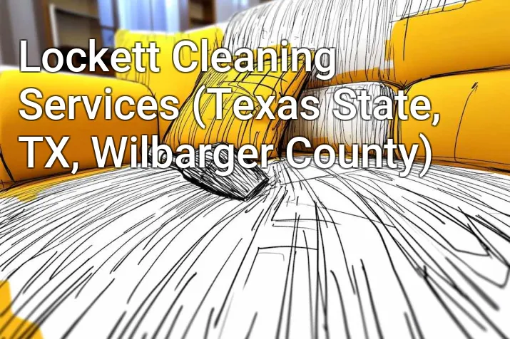 Lockett Cleaning Services (Texas State, TX, Wilbarger County)