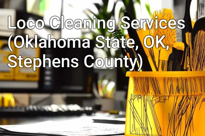 Loco Cleaning Services (Oklahoma State, OK, Stephens County)